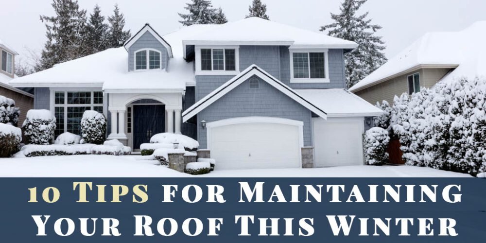 10 Tips for Maintaining Your Roof This Winter - Klemm Exteriors